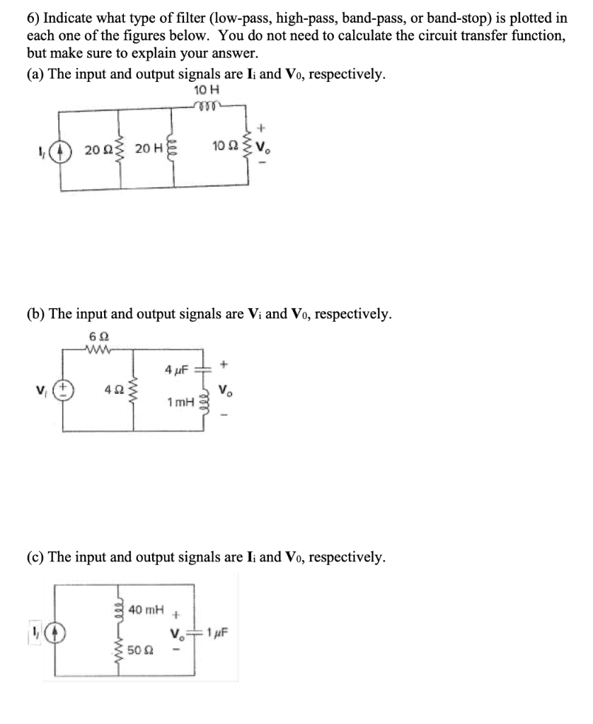 Solved 6 Indicate What Type Of Filter Low Pass High Pass Chegg