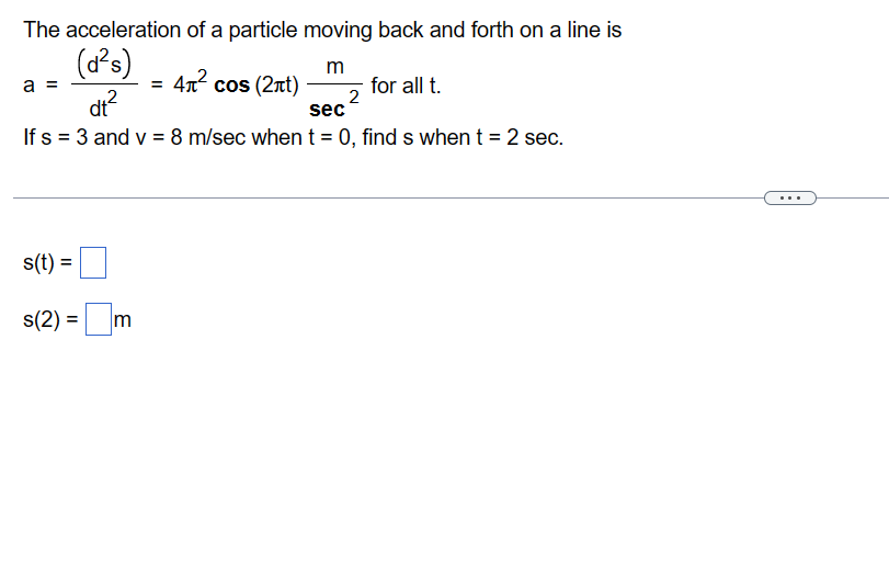 Solved The acceleration of a particle moving back and forth
