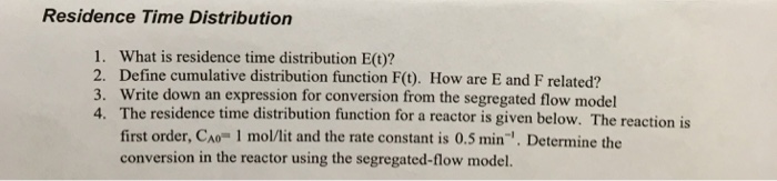 Solved What is residence time distribution E(t)? Define | Chegg.com