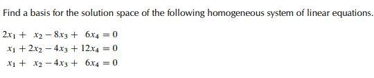 Solved Find a basis for the solution space of the following | Chegg.com
