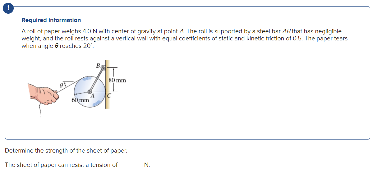 Solved A roll of paper weighs 4.0 N with center of gravity