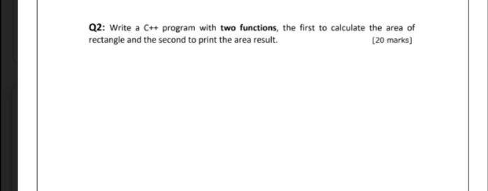 Solved Q2: Write a C++ program with two functions, the first | Chegg.com