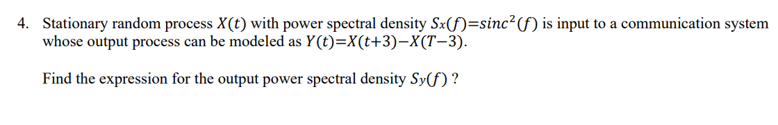 Solved 4. Stationary random process X(t) with power spectral | Chegg.com
