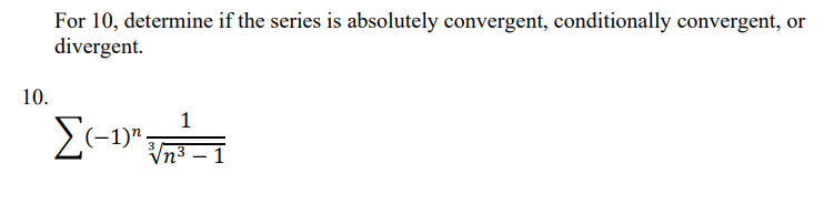 Solved For 10 , determine if the series is absolutely | Chegg.com