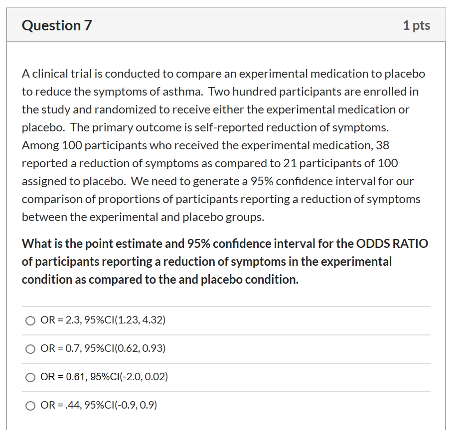 Solved Question 7 1 pts A clinical trial is conducted to | Chegg.com