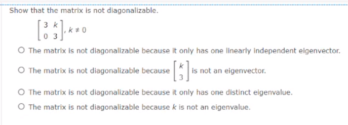 Solved Show that the matrix is not diagonalizable. *+6 1037 | Chegg.com