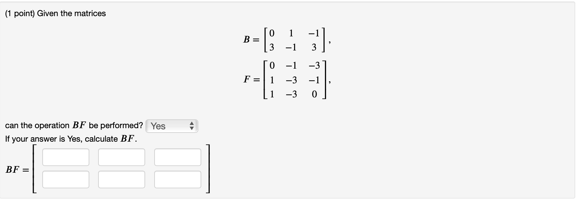 Solved 1 Point Given The Matrices 1 B 0 3 3 0 3 Cu Chegg Com