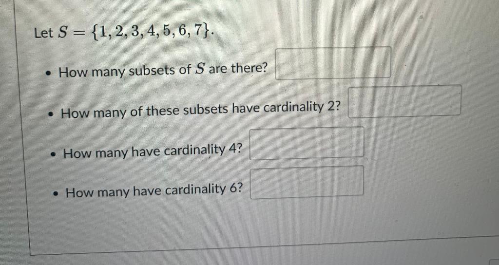 Solved Let S={1,2,3,4,5,6,7}. - How Many Subsets Of S Are | Chegg.com