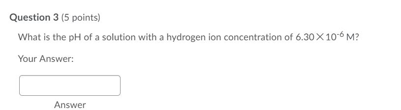 Solved Question 3 (5 points) What is the pH of a solution | Chegg.com