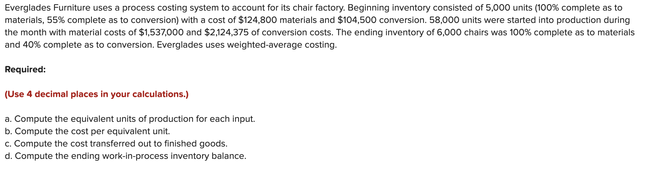Solved Everglades Furniture uses a process costing system to