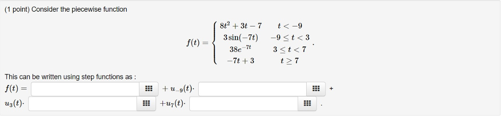 Solved (1 point) Consider the piecewise function 3sin(7t) | Chegg.com