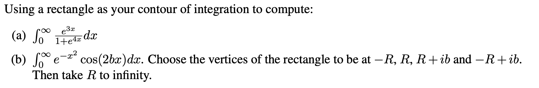 Solved Using a rectangle as your contour of integration to | Chegg.com