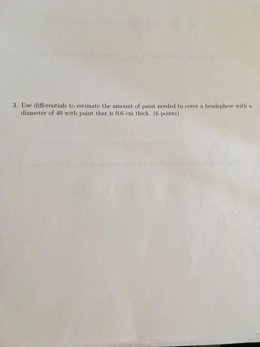 Solved 3. Use differentials to estimate the amount of paint