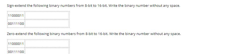 Solved Sign-extend the following binary numbers from 8-bit | Chegg.com