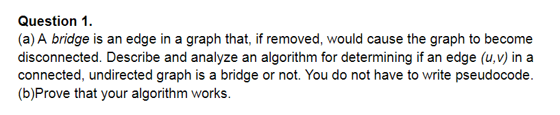 Solved Question 1. (a) A Bridge Is An Edge In A Graph That, | Chegg.com