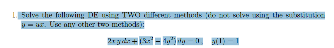 Solved 1. Solve the following DE using TWO different methods | Chegg.com