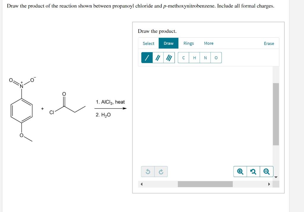 Draw the product of the reaction shown between propanoyl chloride and \( p \)-methoxynitrobenzene. Include all formal charges