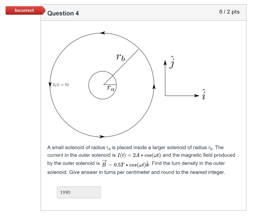 Solved Incorrect Question 4 012 Pts 1.(t = 0) A Small | Chegg.com