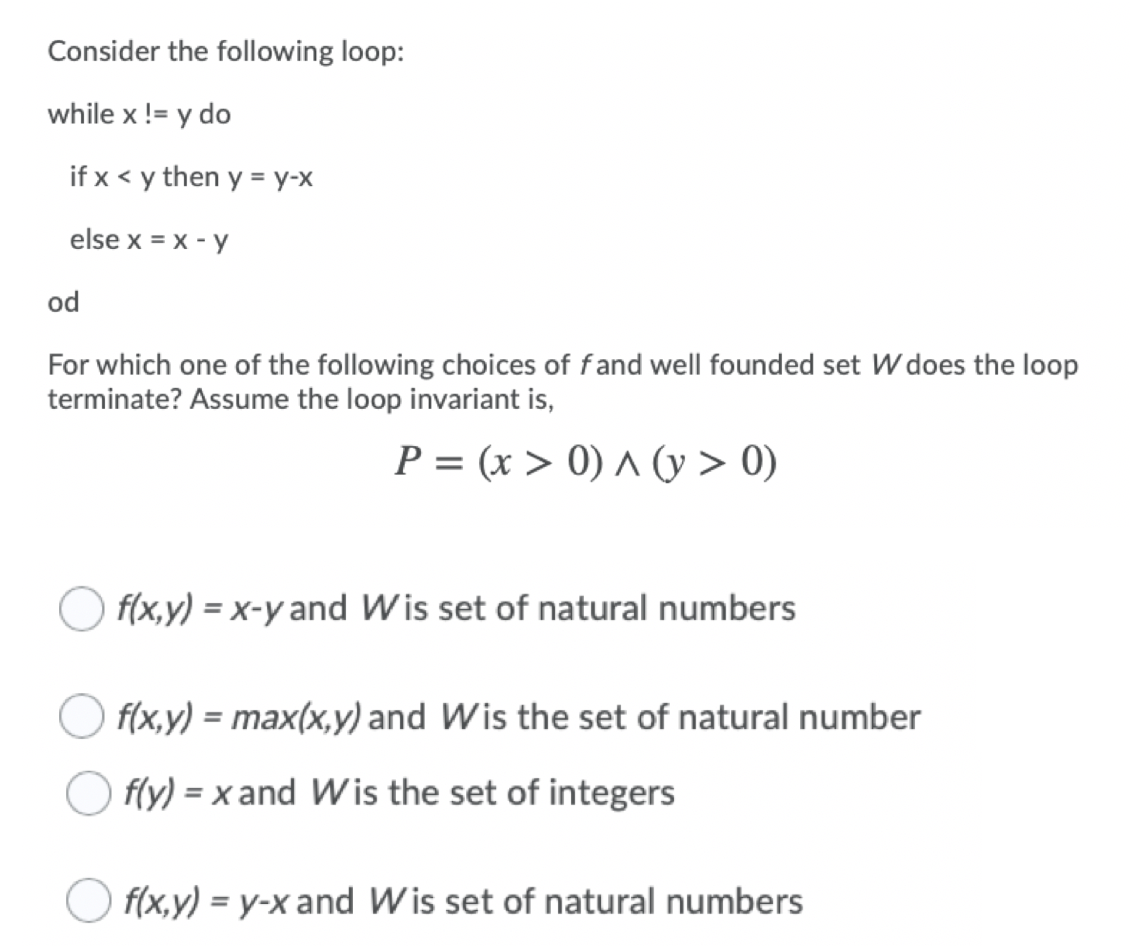 Solved Consider the following loop: while x != y do if x