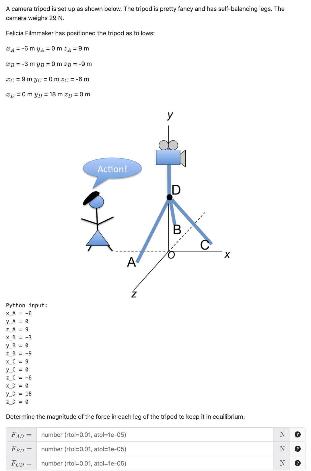 Solved A camera tripod is set up as shown below. The tripod | Chegg.com