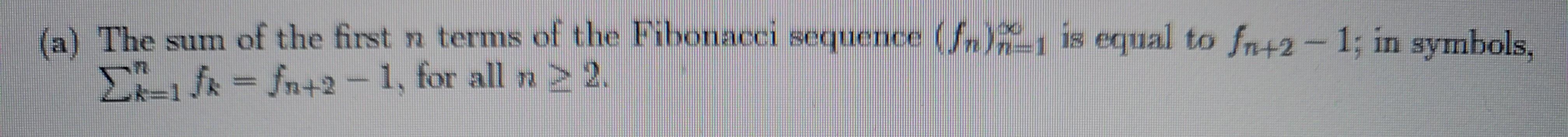 Solved (a) The sum of the first n terms of the Fibonacci | Chegg.com