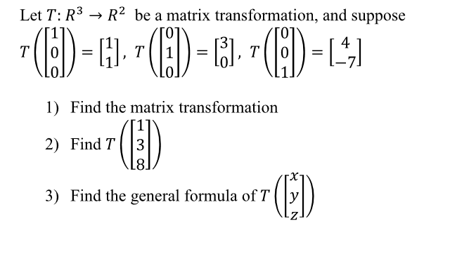 Solved Let T: R3 → R2 be a matrix transformation, and | Chegg.com