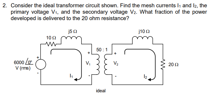 Solved 2. Consider The Ideal Transformer Circuit Shown. Find | Chegg.com