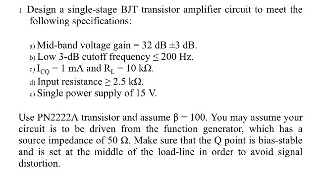 1. Design a single-stage BJT transistor amplifier | Chegg.com
