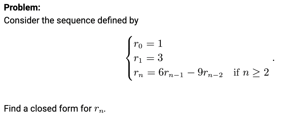 [Solved]: Problem: Consider the sequence defined by r0=1r1=