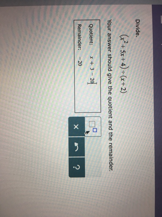 Solved Divide 2 5x 4 X 2 Your Answer Should Give The Chegg Solved Divide 2 5x 4 X 2 Your Answer Should Give The Chegg