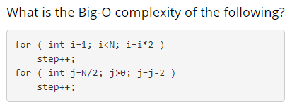 Solved What is the Big-O complexity of the following? for | Chegg.com