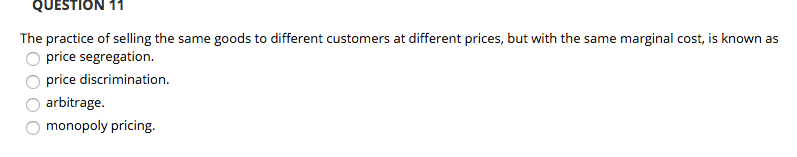 Solved QUESTION 11 The practice of selling the same goods to | Chegg.com