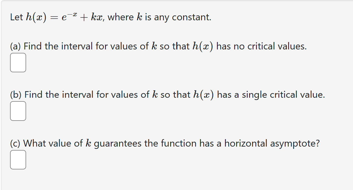 Solved Let h(x)=e−x+kx, where k is any constant. (a) Find