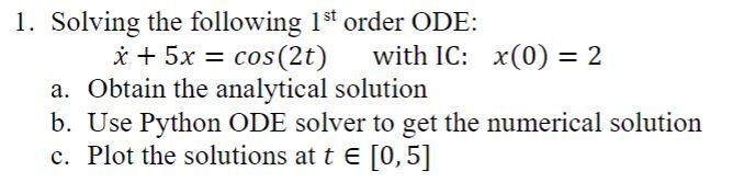Solved 1. Solving the following 1st order ODE: * + 5x = | Chegg.com