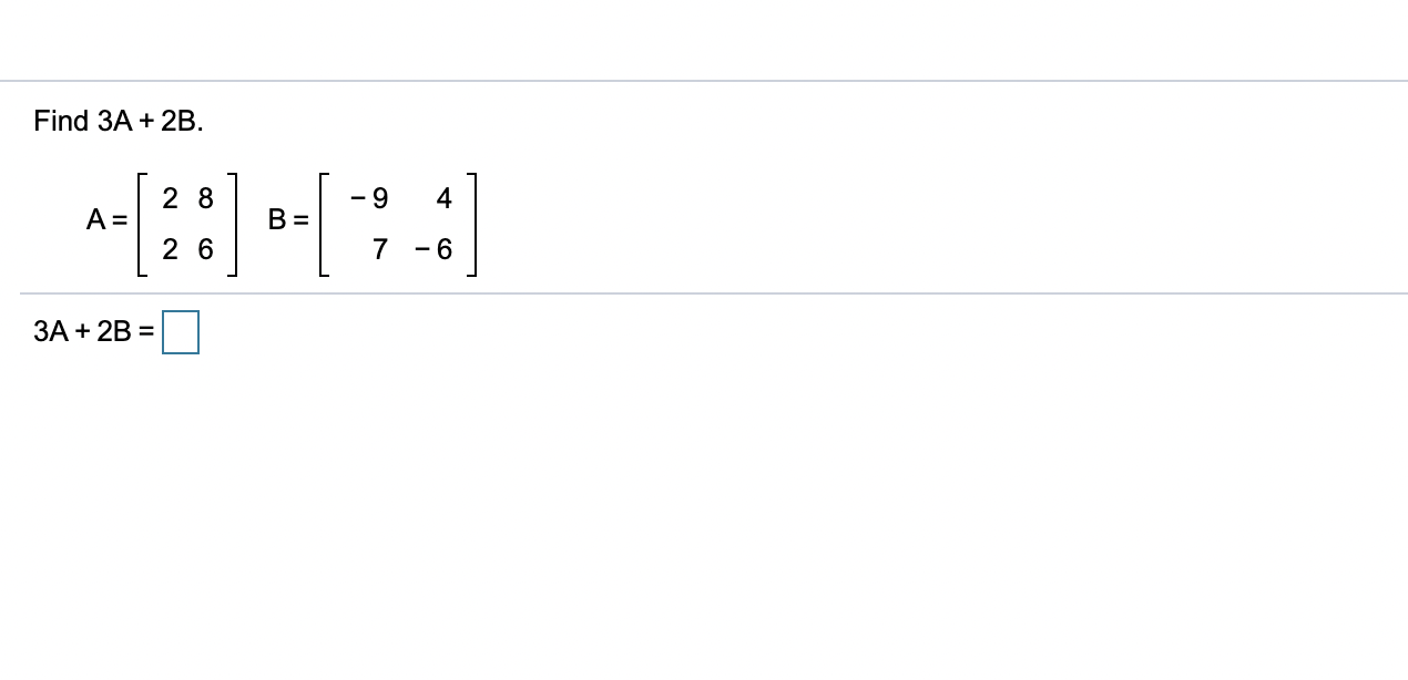 Solved Find 3A + 2B. --[:] "[:-] 3A + 2B = | Chegg.com