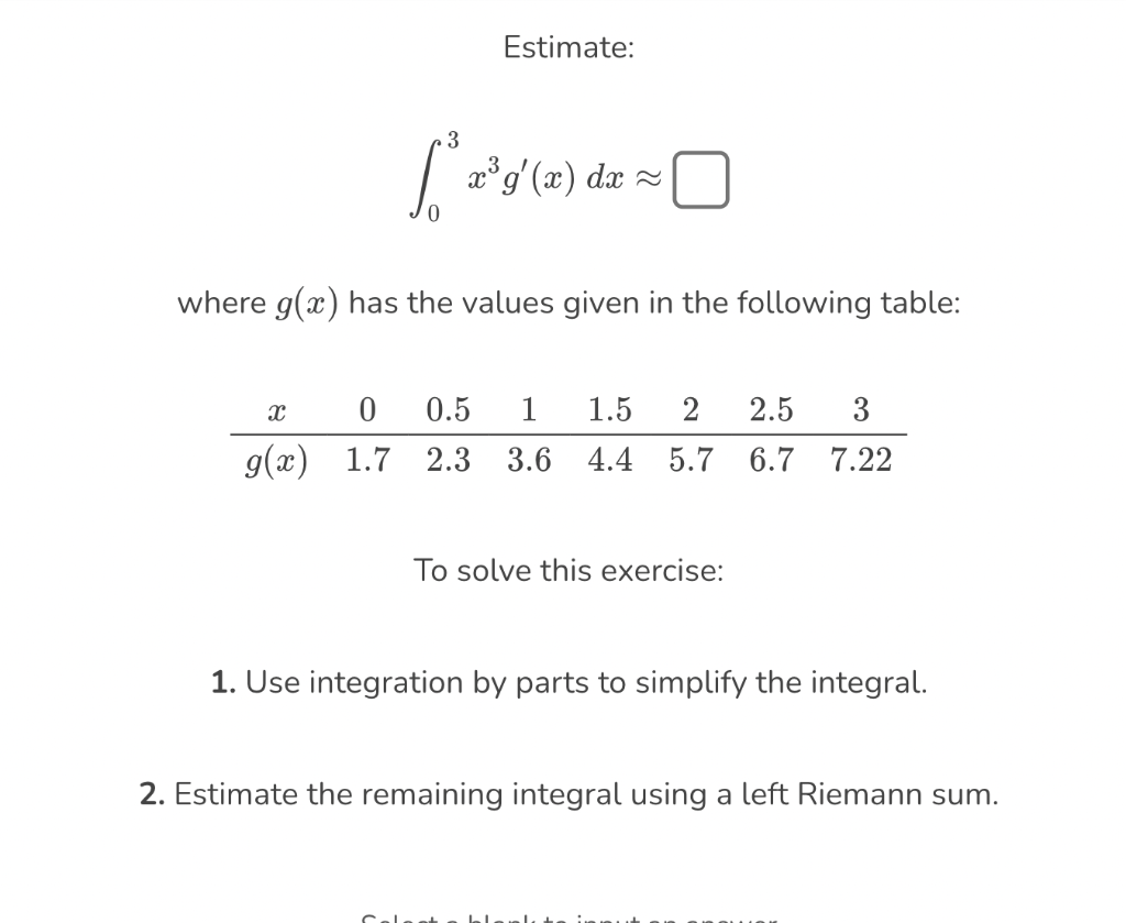 Estimate:
\[
\int_{0}^{3} x^{3} g^{\prime}(x) d x \approx
\]
where \( g(x) \) has the values given in the following table:
To