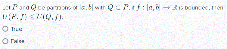 Solved Let P and Q be partitions of (a, b) with Q C P, if f | Chegg.com