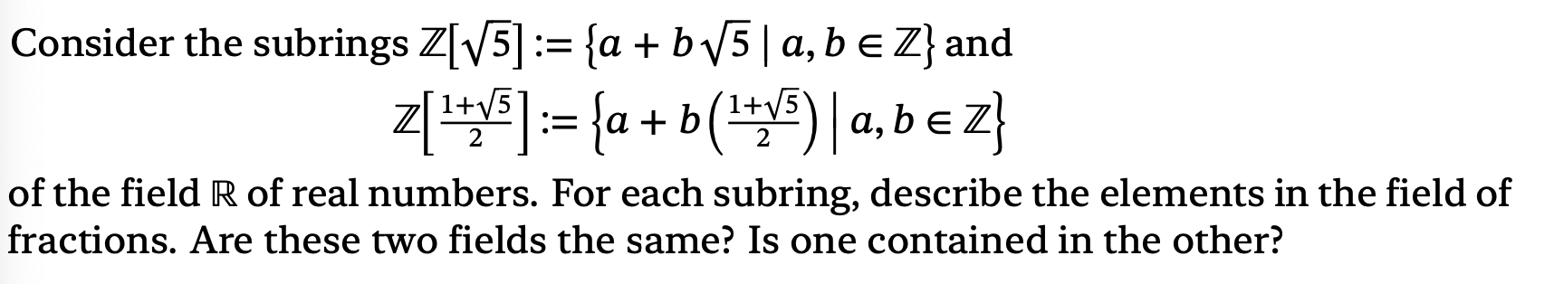 Solved Consider the subrings Z[5]:={a+b5∣a,b∈Z} and | Chegg.com