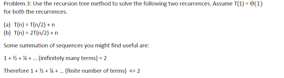 Solved Problem 3: Use the recursion tree method to solve the | Chegg.com