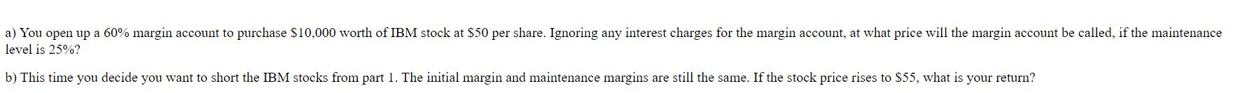 A You Open Up A 60 Margin Account To Purchase 1 Chegg Com