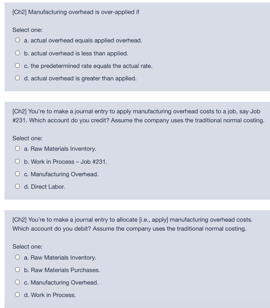 Solved [Ch2] Manufacturing Overhead Is Over-applied If | Chegg.com