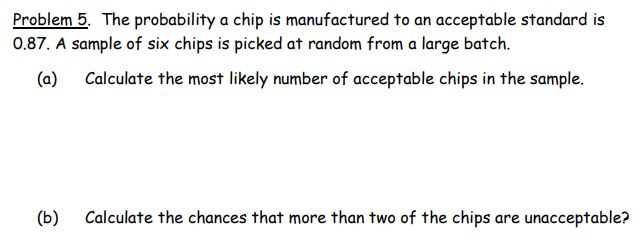 Solved Problem 5. The probability a chip is manufactured to | Chegg.com