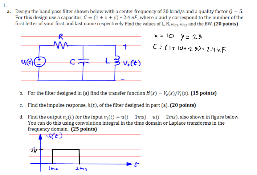 Solved a. ﻿Design the band pass filter shown below with a | Chegg.com