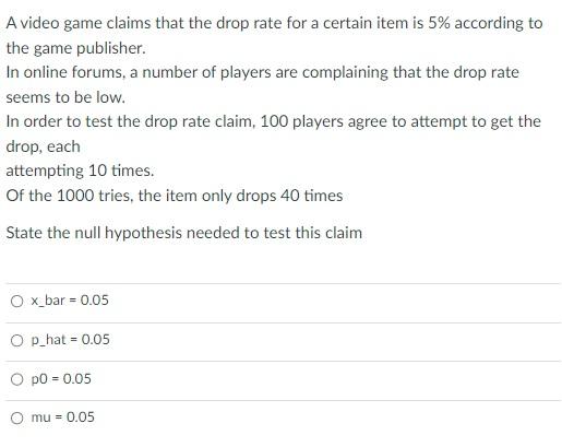 Solved A video game claims that the drop rate for a certain | Chegg.com