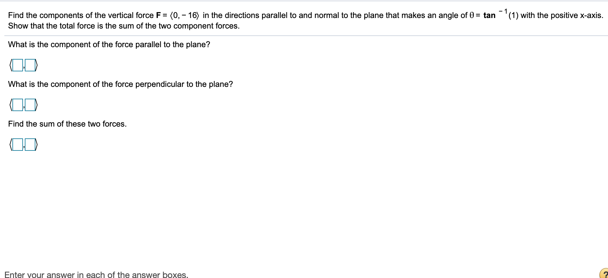 Solved Find the components of the vertical force F = (0, - | Chegg.com