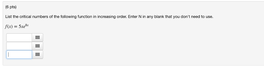 Solved 6 Pts List The Critical Numbers Of The Following