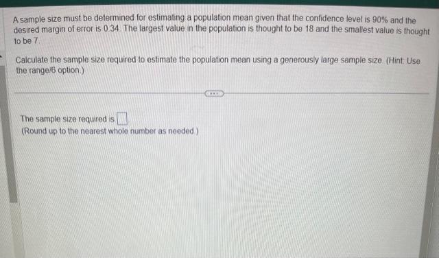 Solved A sample size must be determined for estimating a | Chegg.com