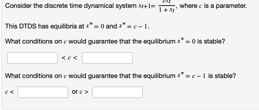 Solved Cut Consider the discrete time dynamical system xt+1= | Chegg.com