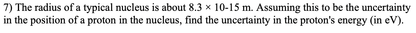 Solved 7) The radius of a typical nucleus is about 8.3 * | Chegg.com