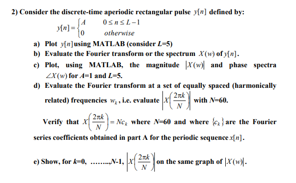 Solved 2) Consider the discrete-time aperiodic rectangular | Chegg.com